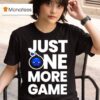 Dkdynamite Just One More Game T Shirt