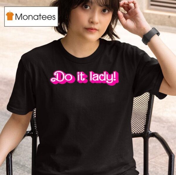Do It Lady Style Barbie T Shirt