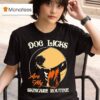 Dog Licks Are My Skincare Routine T Shirt