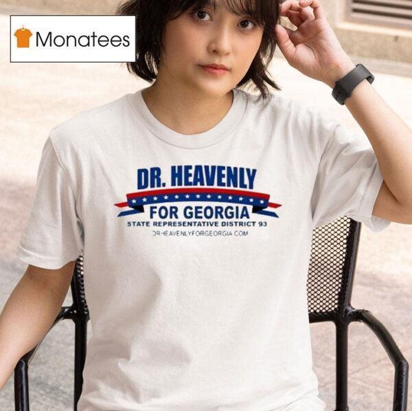 Dr Heavenly For Georgia State Representative District T Shirt