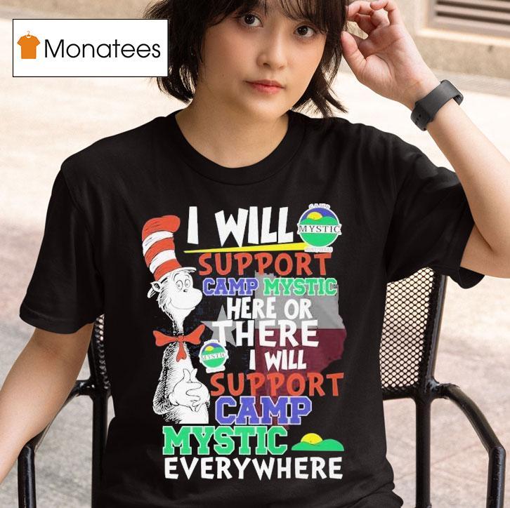 Dr Seuss I Will Support Camp Mystic Here Or There I Will Support Camp Mystic Everywhere T Shirt