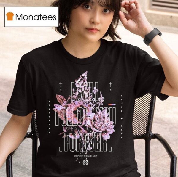 Dreamseeker I Will Follow You Forever Creative In The Black Nigh T Shirt