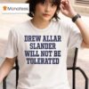 Drew Allar Slander Will Not Be Tolerated T Shirt