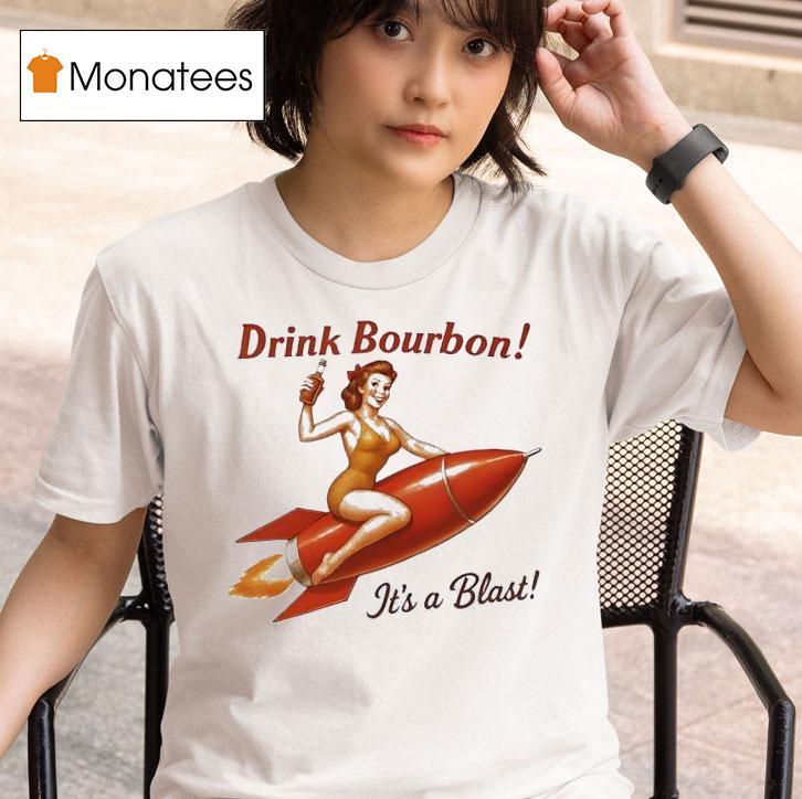 Drink Bourbon It S A Blas T Shirt