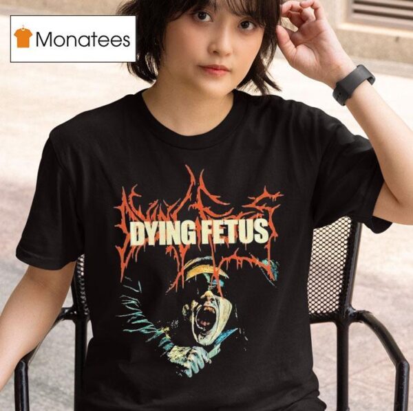 Dying Fetus Make Them Beg For Death T Shirt