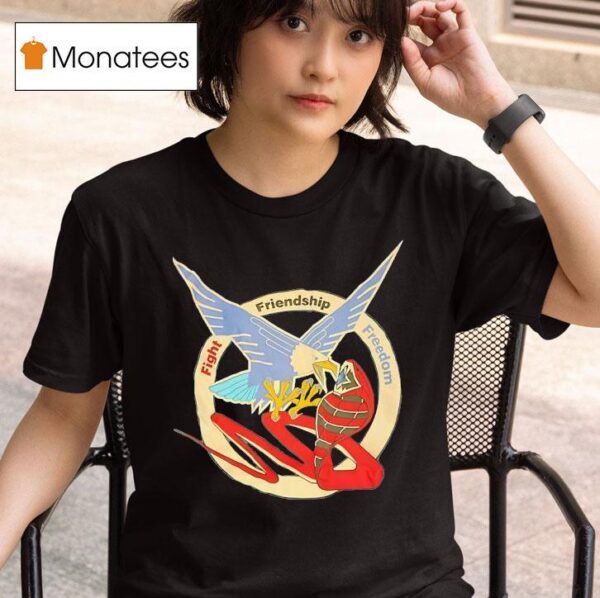 Eagle Fight Friendship Freedom T Shirt