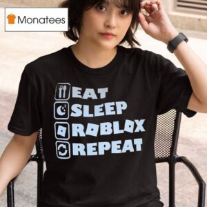 Eat Sleep Roblox Repea T Shirt