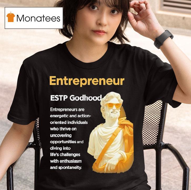Entrepreneur Estp Godhood T Shirt