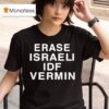 Erase Israeli Idf Vermin T Shirt