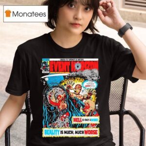 Event Horizon Hell Is Only A Word Reality Is Much Much Worse T Shirt