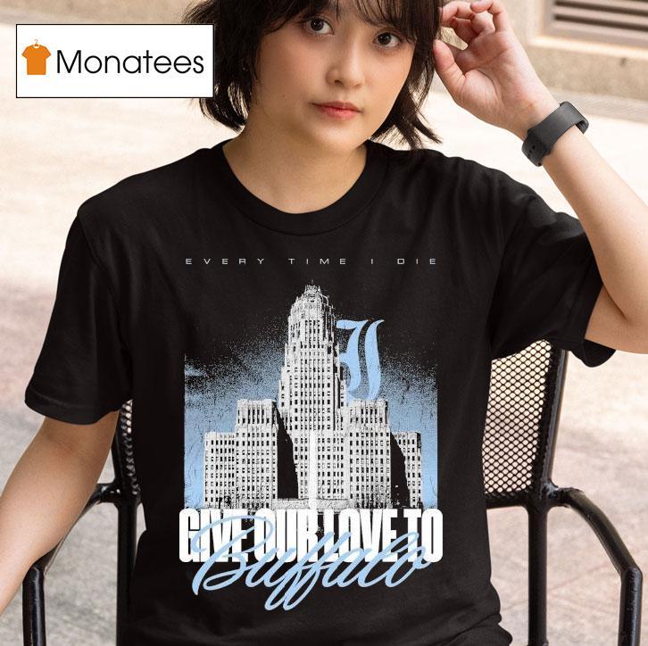 Every Time I Die Give Our Love To Buffalo T Shirt