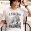 Experimental Prototype Community Of Tomorrow Spark Your Imagination Where The Impossible Becomes Possible T Shirt