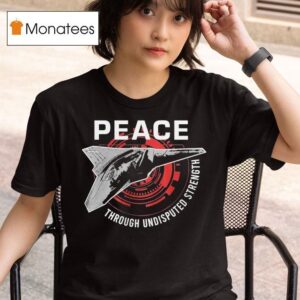 Fafo Peace Through Undisputed Strength T Shirt