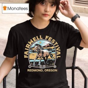 Fairwell Festival Redmond Oregon Music Horse T Shirt