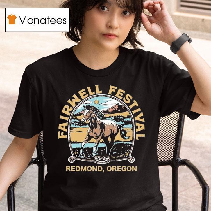 Fairwell Festival Redmond Oregon Music Horse T Shirt
