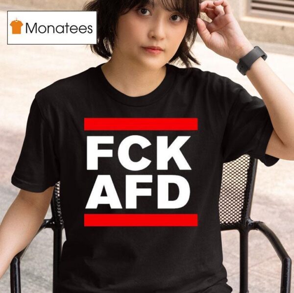 Fck Afd T Shirt