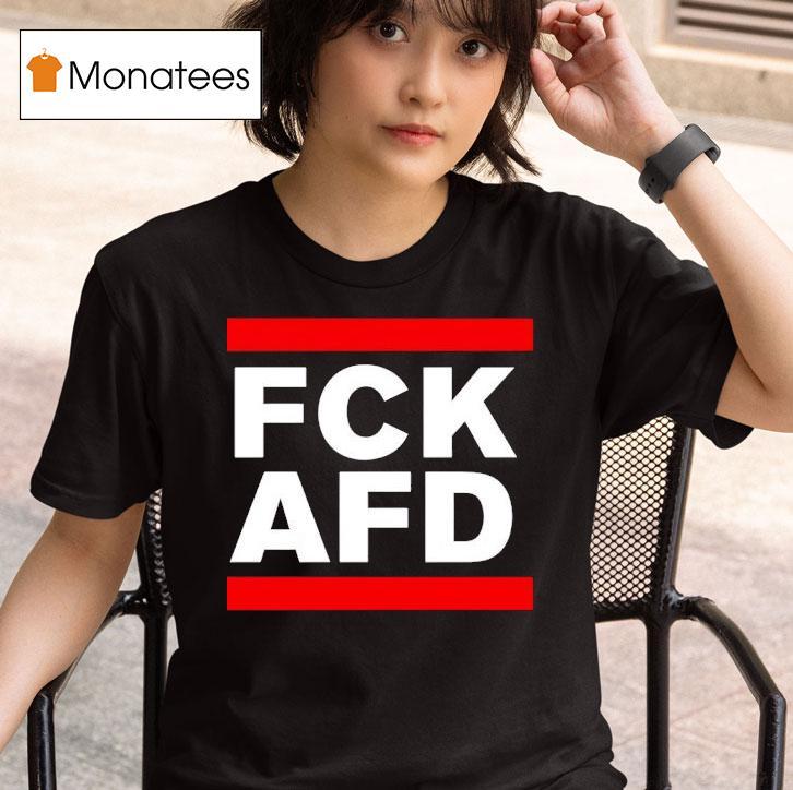 Fck Afd T Shirt