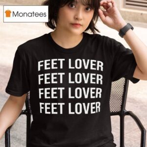 Feet Lover Repea T Shirt