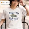 Fish Here Fishy Fishy Fishy T Shirt