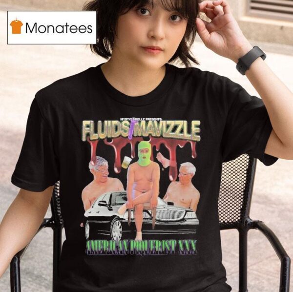 Fluids X Mavizzle American Piquerist Xxx T Shirt