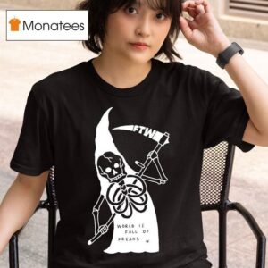 Freak The World Toonico World Is Full Of Freaks Grim Reaper T Shirt