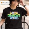 Fredericksburg Nationals Love Always Wins T Shirt