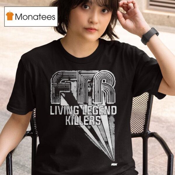 Ftr Living Legend Killers Aew T Shirt