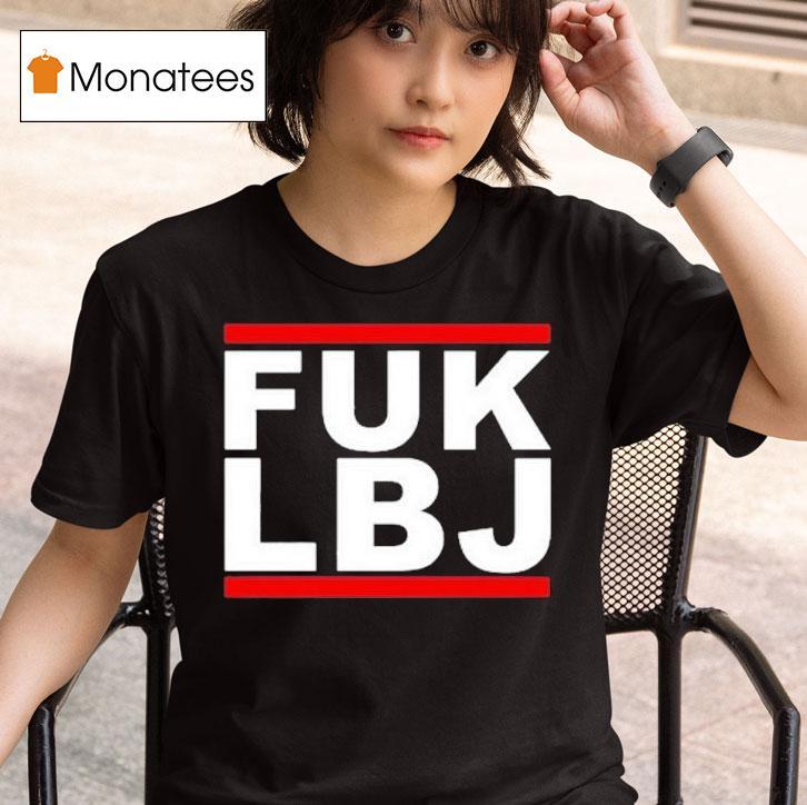 Fuk Lbj T Shirt