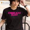 G Flip Dream Ride T Shirt