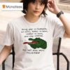 Gator Bring Your Ex Husbands Ex Wives Father In Laws Mother In Laws And Step Children T Shirt
