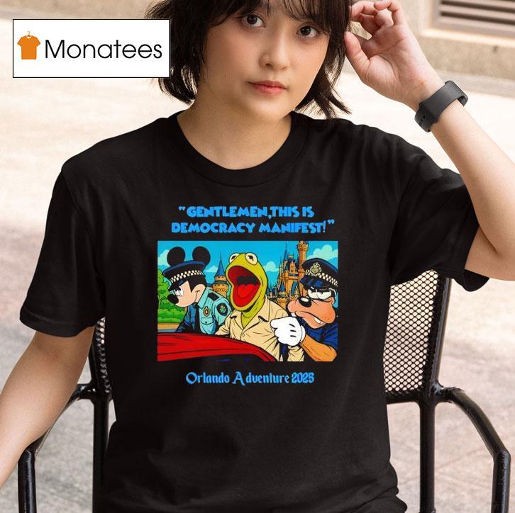 Gentlemen This Is Democracy Manifest Orlando Adventure T Shirt
