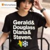 Gerald And Douglass Diana And Steven T Shirt