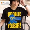Go Blue Yessir Sherrone Moore Coach Michigan Wolverines T Shirt