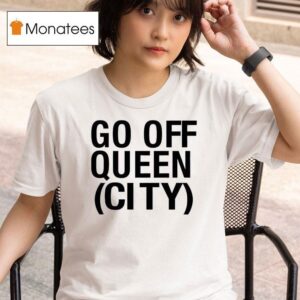 Go Off Queen City T Shirt