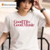Good Tits Good Music T Shirt