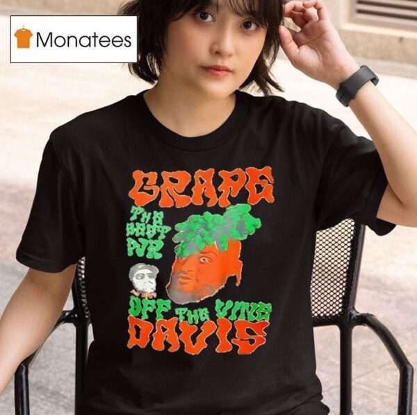 Grape The Best Wr Dff The Vine Davis T Shirt