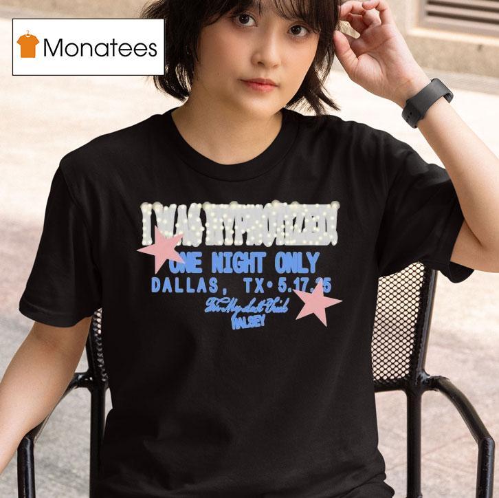 Halsey I Was Hypnotized One Night Only Dallas T Shirt