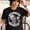 Hang In There It Gets Worse Skeleton T Shirt