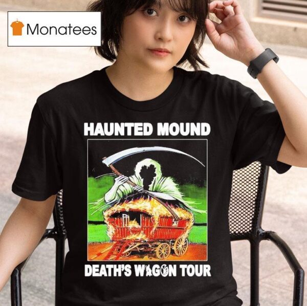 Haunted Mound Death S Wagon Tour Grim Reaper T Shirt
