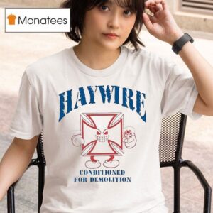 Haywire Conditioned For Demolition Los Angeles Dodgers T Shirt