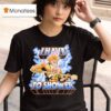 He Man I Have To Shower T Shirt