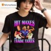 Hitting Maxes Avoid Taxes Money T Shirt