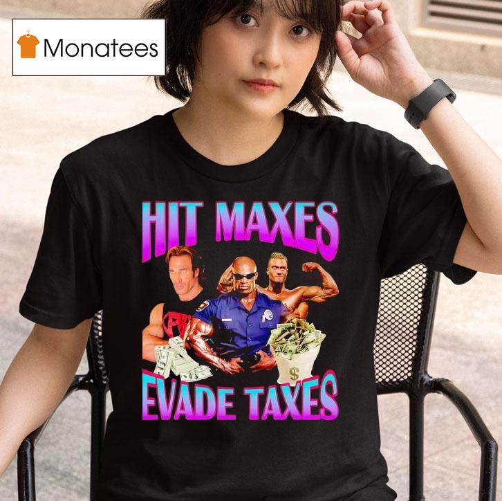 Hitting Maxes Avoid Taxes Money T Shirt
