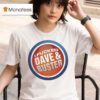 I Fucked Dave And Buster T Shirt