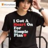 I Got A Heart On For Simple Plan T Shirt