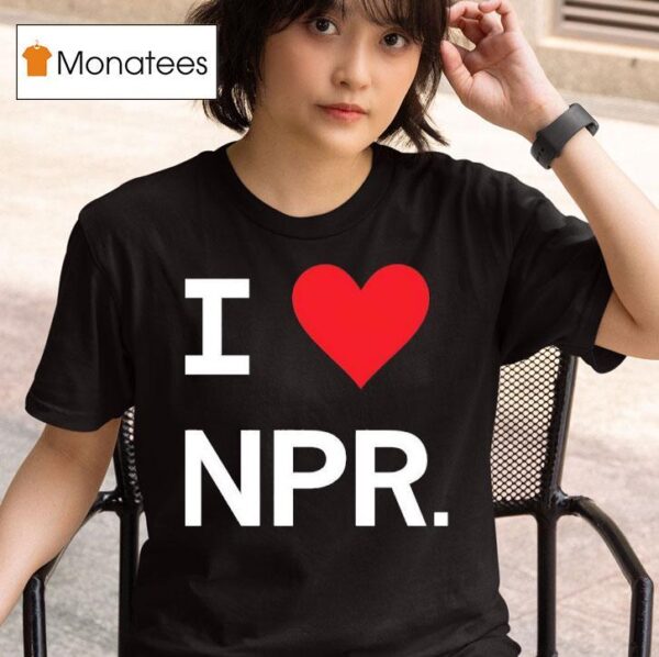 I Heart Npr T Shirt
