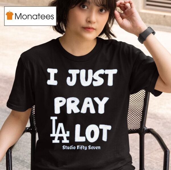 I Just Pray Los Angeles Dodgers Lo T Shirt