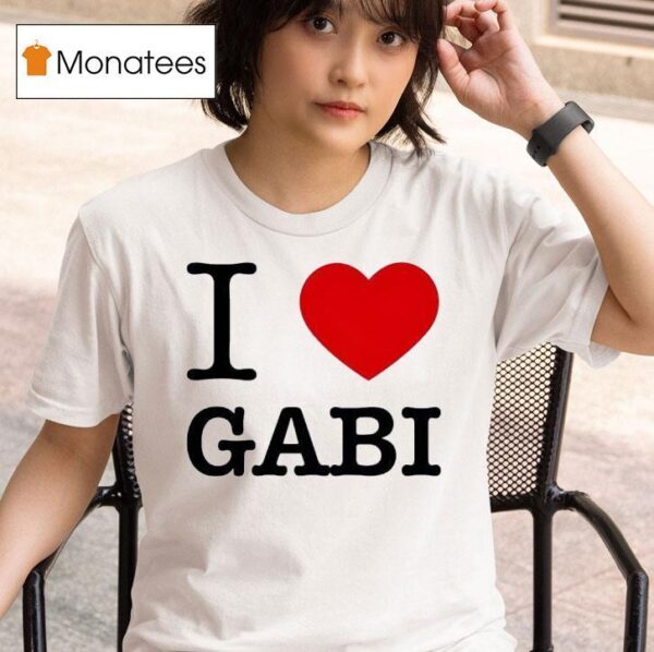 I Love Gabi T Shirt