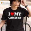 I Love My Camwen T Shirt