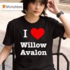 I Love Willow Avalon T Shirt